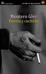 Pistola y cuchillo - Montero Glez