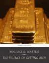 The Science of Getting Rich - Wallace D. Wattles