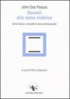 Davanti alla sedia elettrica. Come Sacco e Vanzetti furono americanizzati - John Dos Passos