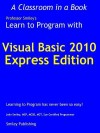 Learn to Program with Visual Basic 2010 Express - John Smiley