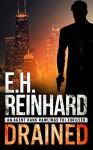 Drained (An Agent Hank Rawlings FBI Thriller Book 1) - E.H. Reinhard