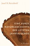 Eine Kurze Naturgeschichte Des Letzten Jahrtausends - Josef H. Reichholf