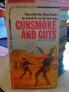 Gunsmoke and Guts [Originally Titled Gunsmoke and Guts] - Chuck Martin