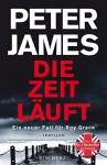 Die Zeit läuft: Der neunte Fall für Roy Grace - Peter James, Susanne Goga-Klinkenberg