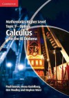 Mathematics Higher Level for the Ib Diploma Option Topic 9 Calculus - Paul Fannon, Vesna Kadelburg, Ben Woolley, Stephen Ward