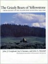 The Grizzly Bears of Yellowstone: Their Ecology In The Yellowstone Ecosystem - John Johnson Craighead, Jay Sumner, John Alexander Mitchell