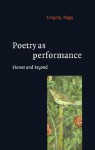 Poetry as Performance: Homer and Beyond - Gregory Nagy