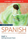 Starting Out in Spanish: Part 2--Getting Around Town - Living Language