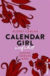 Calendar Girl - Verführt: Januar/Februar/März (Calendar Girl Quartal 1) - Christiane Sipeer, Graziella Stern, Friederike Ails, Audrey Carlan