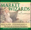 Market Wizards: Inverview with Michael Steinhardt, the Concept of Variant Perception - Jack Schwager, Michael Steinhardt