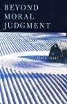 Beyond Moral Judgment - Alice Crary