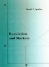 Regulation and Markets - Daniel F. Spulber