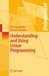 Understanding and Using Linear Programming (Universitext) - Jiri Matousek