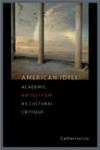 American Idyll: Academic Antielitism as Cultural Critique - Catherine Liu