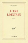 L'Ami Lointain - Claude Roy