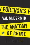 Forensics: The Anatomy of Crime - Val McDermid