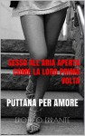 SESSO ALL'ARIA APERTA COME LA LORO PRIMA VOLTA: PUTTANA PER AMORE - Chantelle, Erotico Errante