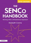 The SENCO Handbook: Working within a Whole-School Approach (David Fulton Books) - Elizabeth Cowne