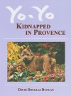 Yo-Yo: Kidnapped in Provence - David Douglas Duncan