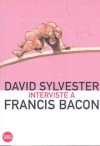 Interviste a Francis Bacon - David Sylvester