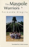 The Maypole Warriors (Discoveries (Latin American Literary Review Pr)) - Fernando Alegria