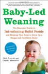 Baby-Led Weaning: The Essential Guide to Introducing Solid Foods - and Helping Your Baby to Grow Up a Happy and Confident Eater - Tracey Murkett, Gill Rapley