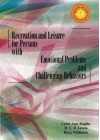 Recreation And Leisure For Persons With Emotional Problems And Challenging Behaviors - Carol Ann Baglin