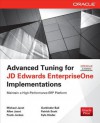 Advanced Tuning for Jd Edwards Enterpriseone Implementationsadvanced Tuning for Jd Edwards Enterpriseone Implementations - Michael Jacot, Allen Jacot, Frank Jordan, Gurbiner Bali, Patrick Scott, Kyle Kinder