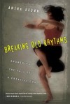 Breaking Old Rhythms: Answering the Call of a Creative God - Amena Brown, Dan Kimball