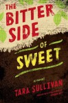 The Bitter Side of Sweet - Tara Sullivan