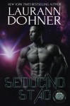 Seducing Stag (Cyborg Seduction) (Volume 10) - Laurann Dohner, Dar Albert