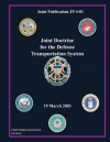 Joint Publication Jp 4-01 Joint Doctrine for the Defense Transportation System 19 March 2003 - United States Government Us Army