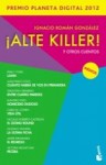 ¡Alte Killer! y otros cuentos inéditos - Ignacio Román González, Pablo Yoiris, Juan Pablo Cozzi, Sebastián Grimberg, Leandro Vives, Carla M. Cohen, Nicolás Roberto Castellini, Gustavo Vignera, Javier Fernández, Victoria Béguet Day