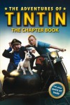 The Adventures of Tintin: The Chapter Book (Adventures of Tintin Film Tie) - Bantam Books