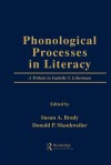 Phonological Processes in Literacy: A Tribute to Isabelle Y. Liberman - Pat Brady