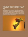 Joueur de L'Aston Villa FC: Darren Bent, Scott Carson, David Ginola, Robert Pires, Dwight Yorke, Jack Reynolds, Peter Crouch, Jean II Makoun - Source Wikipedia