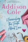 Unraveling the Truth About Love - Addison Cole