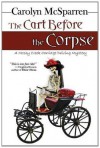 The Cart Before The Corpse (The Merry Abbot Carriage-Driving Mystery) - Carolyn McSparren
