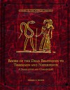 Books of the Dead Belonging to Tshemmin and Neferirnub - Michael D. Rhodes