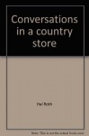 Conversations in a country store: Reminiscing on Maryland's Eastern Shore - Hal Roth