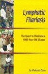 Lymphatic Filariasis: The Quest to Eliminate a 4000-year Old Disease - Malcolm Dean