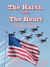 The Harsh and the Heart - Celebrating the Military - Ginny Greene, Becky Haigler, Barbara B. Rollins