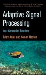 Adaptive Signal Processing: Next Generation Solutions - Tulay Adali, Simon Haykin