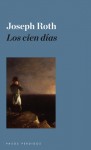 Los cien días - Joseph Roth, Carmen Gauger