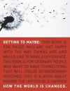 Getting to Maybe: How the World Is Changed - Frances R. Westley, Brenda Zimmerman, Michael Patton