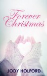 Forever Christmas - Jody Holford, Brenda Mallory, Tara Creel, Lauren Spieller