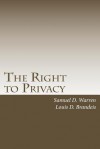 The Right to Privacy: with 2010 Foreword by Steven Alan Childress - Samuel D. Warren, Louis D. Brandeis, Steven Alan Childress