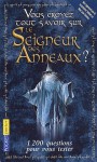 Vous croyez tout savoir sur Le Seigneur Des Anneaux ? - Thomas Bauduret