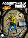 Tex n. 367: Agguato nella miniera - Claudio Nizzi, Fernando Fusco, Fabio Civitelli, Aurelio Galleppini