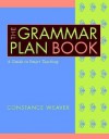 The Grammar Plan Book: A Guide to Smart Teaching - Constance Weaver